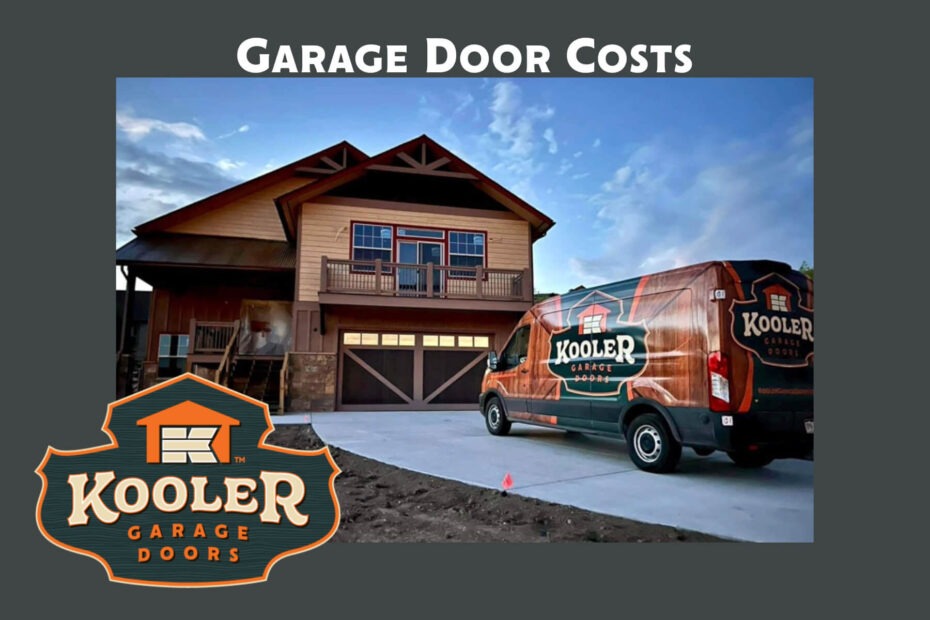 garage door costs blog post main image with a picture of a Kooler Garage Doors service truck in front of a finished garage door installation with the logo in the bottom left.